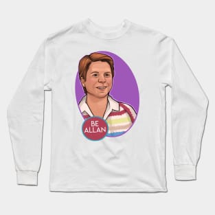 Be Allan Long Sleeve T-Shirt